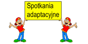 Read more about the article Spotkania adaptacyjne